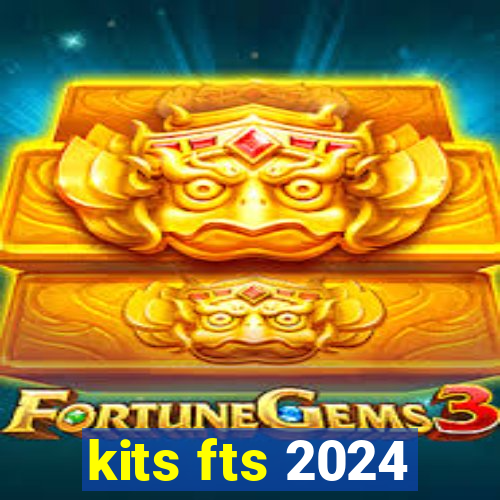 kits fts 2024